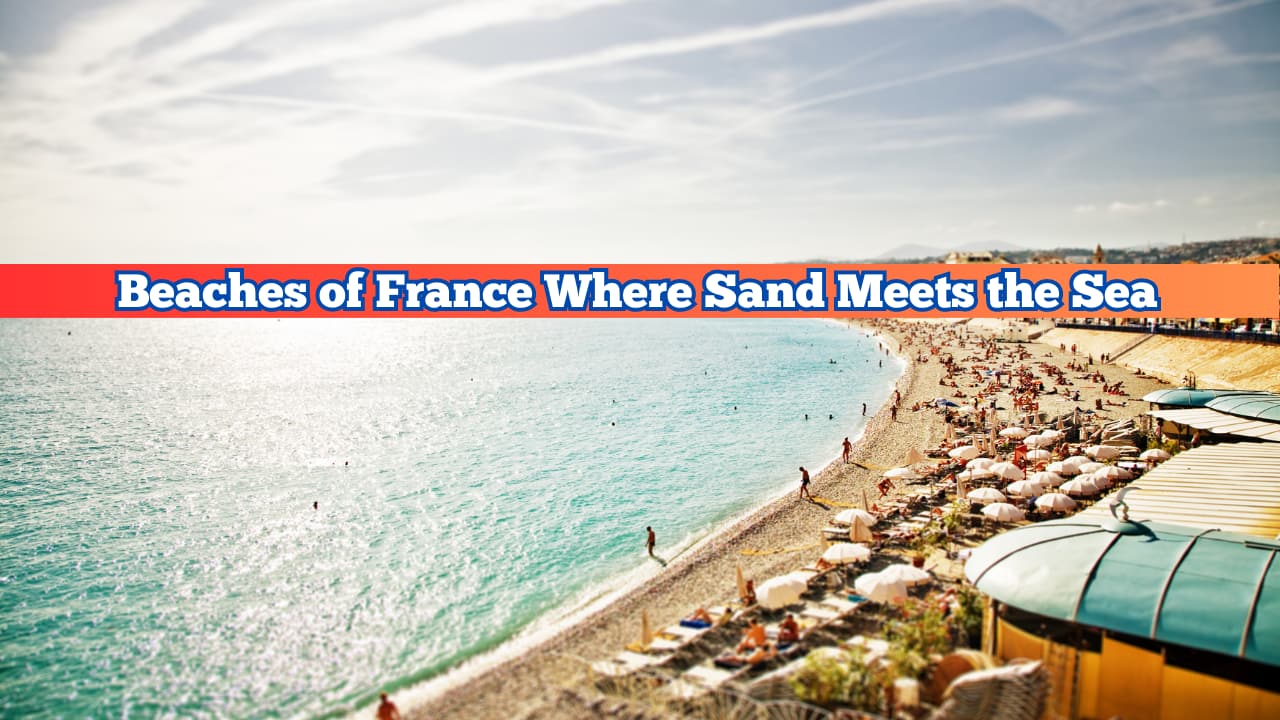 Beaches of france - reasons to visit france 