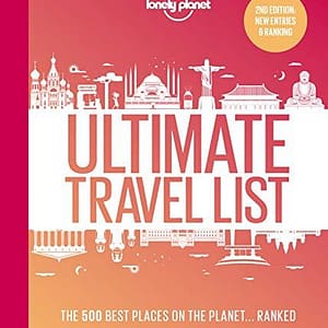 Lonely Planet Lonely Planet’s Ultimate Travel List 2: The Best Places on the Planet …Ranked