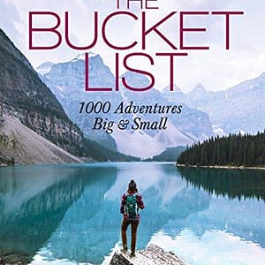The Bucket List: 1000 Adventures Big & Small