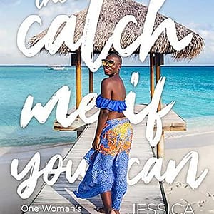 The Catch Me If You Can: One Woman’s Journey to Every Country in the World